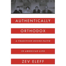 Authentically Orthodox: A Tradition-Bound Faith in American Life