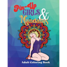 Pin-Up Girls & Mandalas: Retro Style Adult Coloring Book