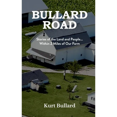 Bullard Road: Stories of the Land and People... Within 2 Miles of Our Farm
