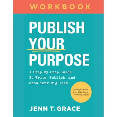 Publish Your Purpose: The Workbook