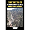 Hiking Arkansas Mountains: Trails Less Traveled: Exploring Arkansas's Hidden Mountain Gems