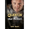 Quentin the Rebel