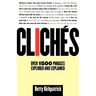 Cliches: Over 1500 Phrases Explored and Explained