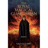 The Royal Magical Guardsman: Book 1