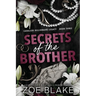 Secrets of the Brother: A Dark Enemies to Lovers Romance