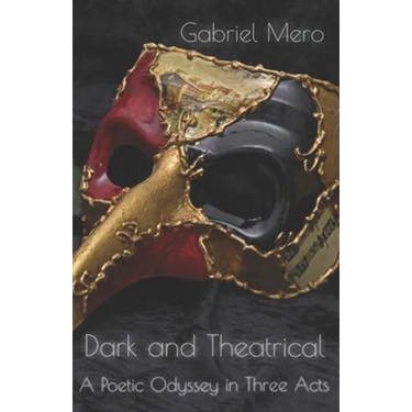 Dark and Theatrical: A Poetic Oddysey