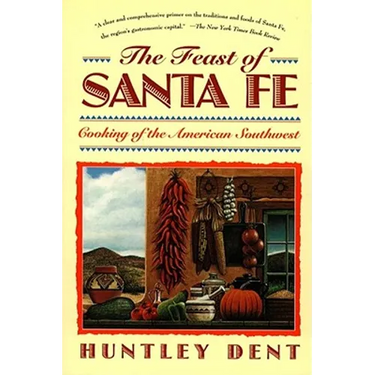 Feast of Santa Fe: Cooking of the American Southwest