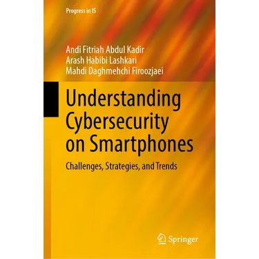 Understanding Cybersecurity on Smartphones: Challenges, Strategies, and Trends