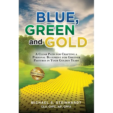 Blue, Green and Gold: A Clear Path for Crafting a Personal Blueprint for Greener Pastures in Your Golden Years