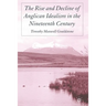 The Rise and Decline of Anglican Idealism in the Nineteenth Century