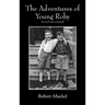The Adventures of Young Roby: (revised and enlarged)