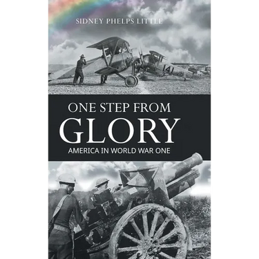 One Step From Glory: America In World War One