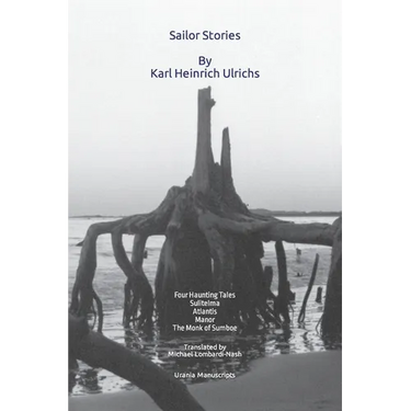 Sailor Stories: Four Haunting Tales: Sulitelma, Atlantis, Manor, The Monk of Sumboe