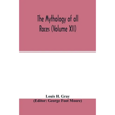 The Mythology of all races (Volume XII)
