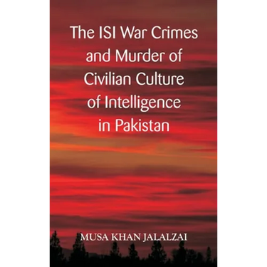 The ISI War Crimes and Murder of Civilian Culture of Intelligence in Pakistan