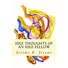 Idle Thoughts of an Idle Fellow