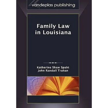 Family Law in Louisiana, First Edition 2009