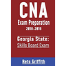 CNA Exam Preparation 2018-2019: Georgia State Skills Board Exam: CNA Exam Preparation 2018-2019: Georgia Skills