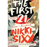 The First 21: How I Became Nikki Sixx