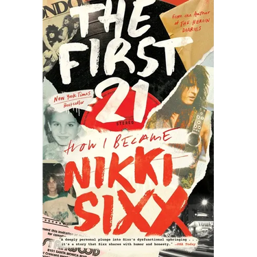 The First 21: How I Became Nikki Sixx