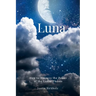 Luna: How to Harness the Power of the Lunar Phases