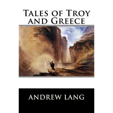 Tales of Troy and Greece
