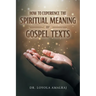How to Experience the Spiritual Meaning of Gospel Texts