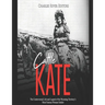 Cattle Kate: The Controversial Life and Legend of the Wyoming Territory's Most Famous Woman Outlaw