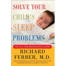 Solve Your Child's Sleep Problems: New, Revised, and Expanded Edition