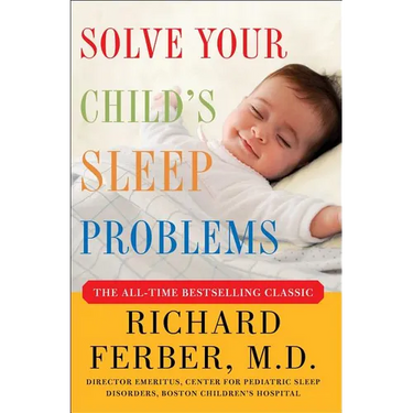 Solve Your Child's Sleep Problems: New, Revised, and Expanded Edition
