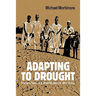 Adapting to Drought: Farmers, Famines and Desertification in West Africa