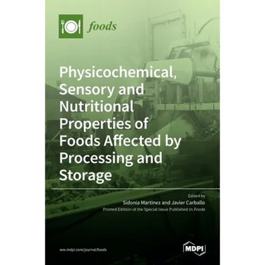 Physicochemical, Sensory and Nutritional Properties of Foods Affected by Processing and Storage
