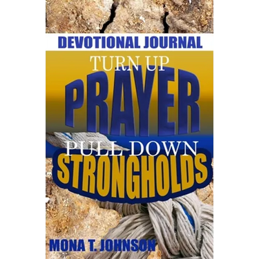 Turn Up Prayer Pull Down Strongholds Devotional