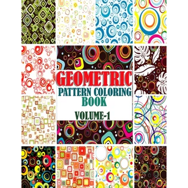 Geometric Pattern Coloring Book, Volume-1: Adults geometric pattern series one, Creative and amazing coloring book for mind relaxation and stress reli