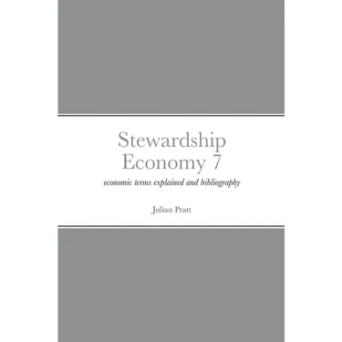 Stewardship Economy 7: economic terms explained and bibliography