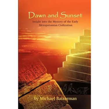 Dawn and Sunset: Insight Into the Mystery of the Early Mesopotamian Civilization