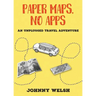 Paper Maps, No Apps: An Unplugged Travel Adventure