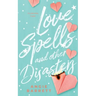 Love Spells and Other Disasters