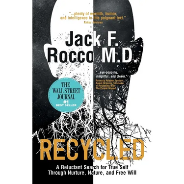 Recycled: A Reluctant Search for True Self Through Nurture, Nature, and Free Will