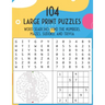 104 Large Print Puzzles. Word Searches, Find The Numbers, Mazes, Sudoku, and Trivia.: The Fun and Relaxing Adult Activity Book