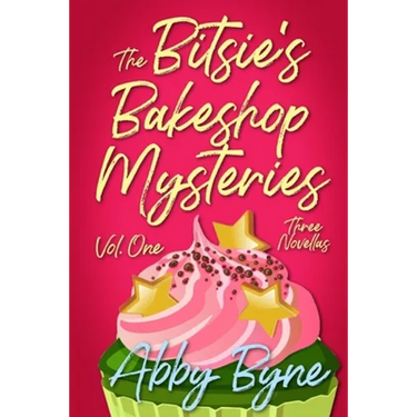 The Bitsie's Bakeshop Mysteries: Volume One: Three Cozy Culinary Mystery Novellas