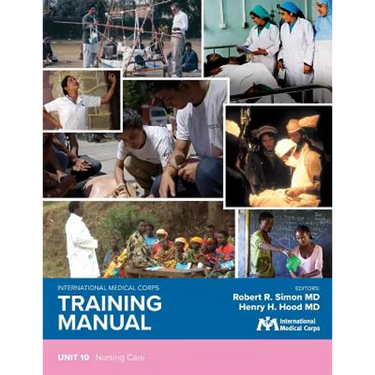 International Medical Corps Training Manual: Unit 10: Nursing Care