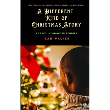 A Different Kind of Christmas Story: A Carol in 100-Word Stories