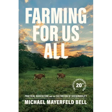 Farming for Us All: Practical Agriculture and the Cultivation of Sustainability