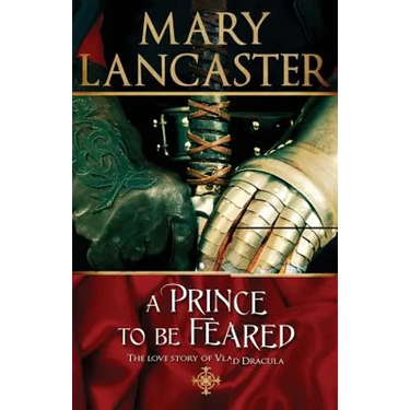 A Prince to be Feared: The love story of Vlad Dracula