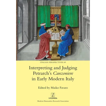 Interpreting and Judging Petrarch's Canzoniere in Early Modern Italy
