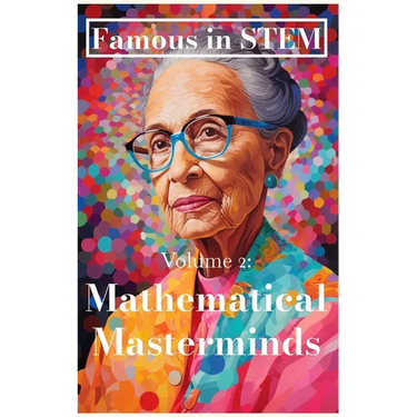 Famous in STEM: Mathematical Masterminds