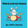 Weird Animal Noises