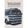 Intercity Bus Lines of the Southwest: A Photographic History