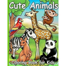 Cute Animals coloring book for kids: Preschool Coloring Book